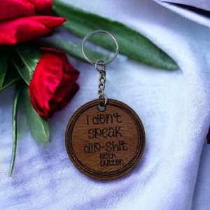 Beth Dutton I Don't Speak Dip Shit Wood Keychain